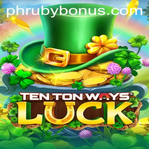 Exploring the World of TenTonWaysLuck and Its Connection to Phruby